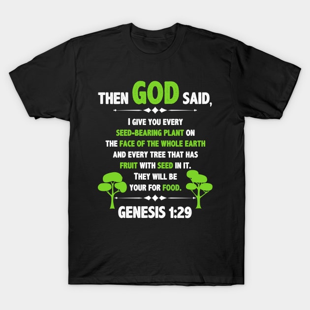 Christian Bible Verse Then God Said Genesis 1:29 T-Shirt by springins